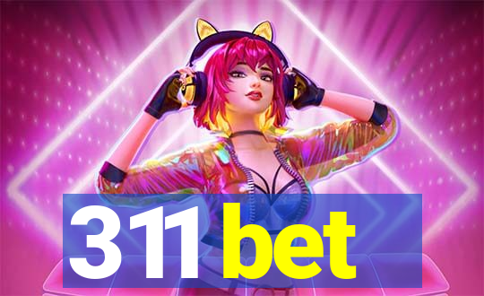 311 bet